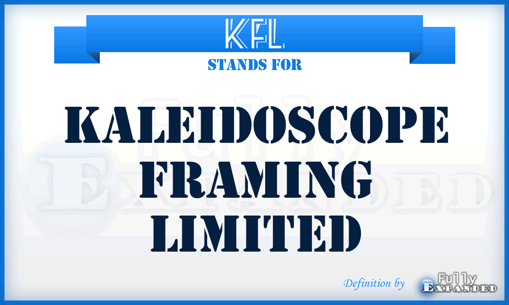 KFL - Kaleidoscope Framing Limited