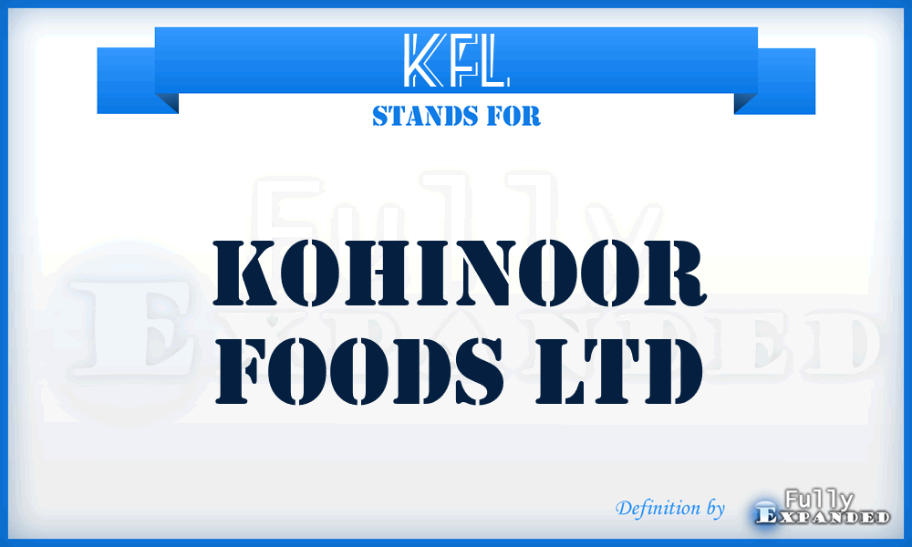KFL - Kohinoor Foods Ltd