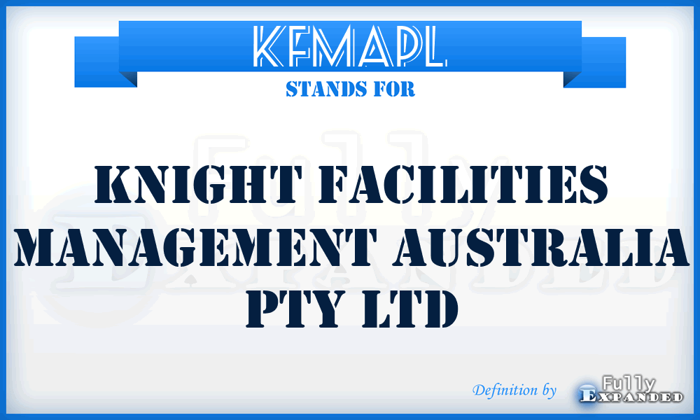 KFMAPL - Knight Facilities Management Australia Pty Ltd