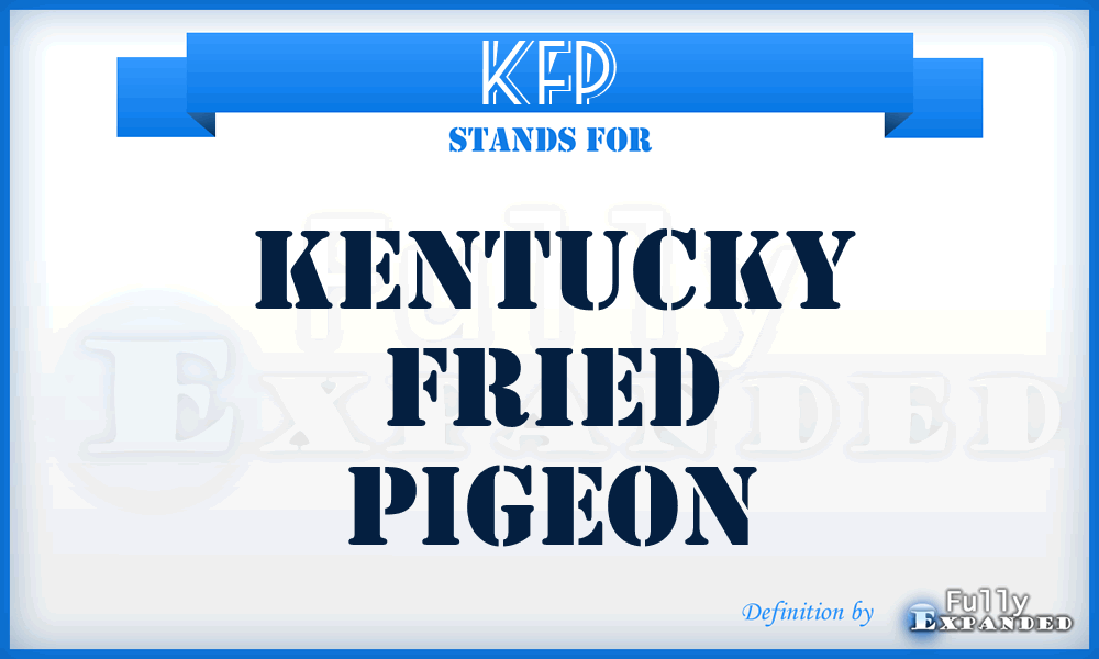 KFP - Kentucky Fried Pigeon