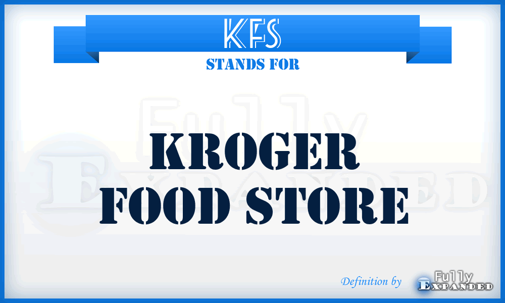 KFS - Kroger Food Store