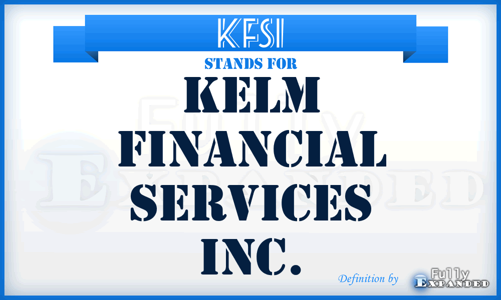 KFSI - Kelm Financial Services Inc.