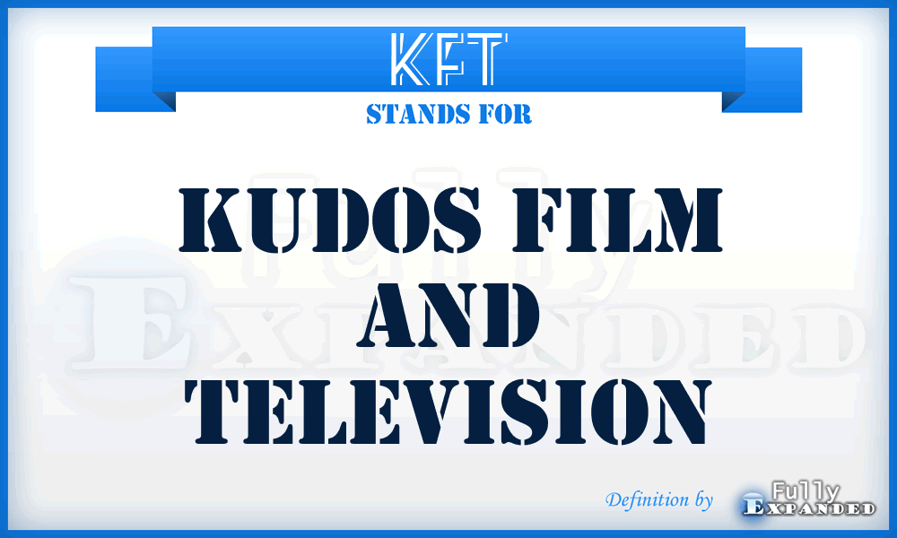 KFT - Kudos Film and Television