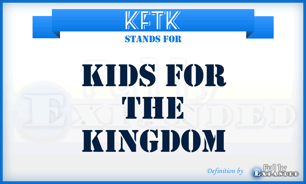 KFTK - Kids For The Kingdom