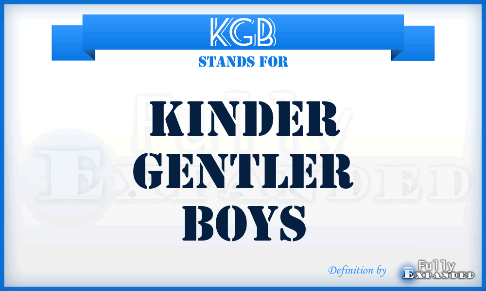 KGB - Kinder Gentler Boys