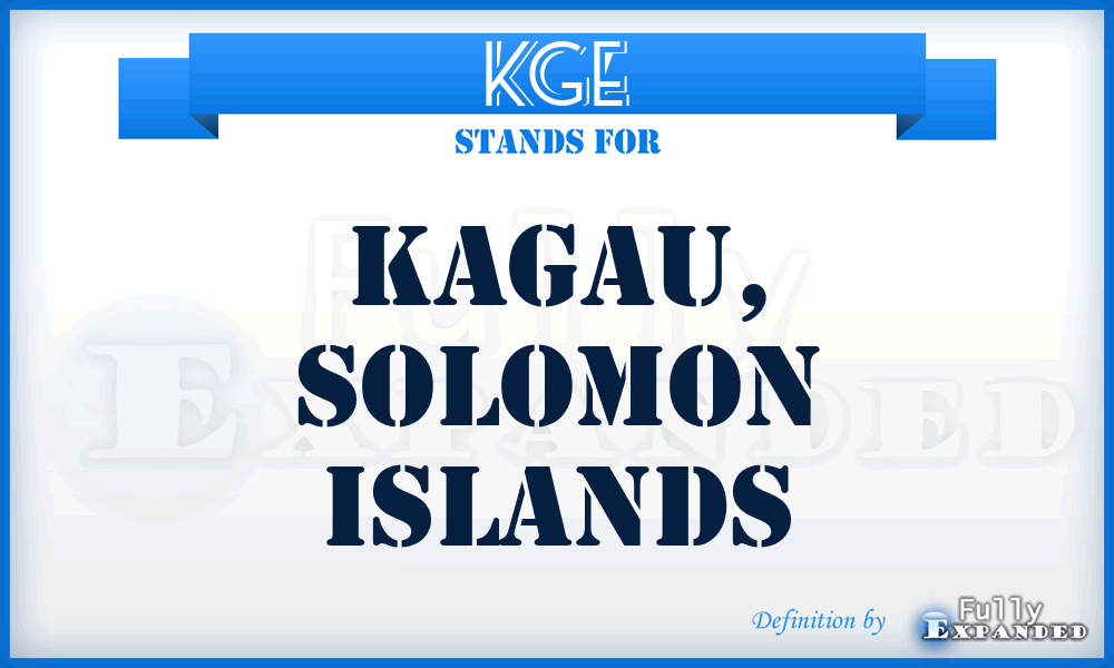 KGE - Kagau, Solomon Islands