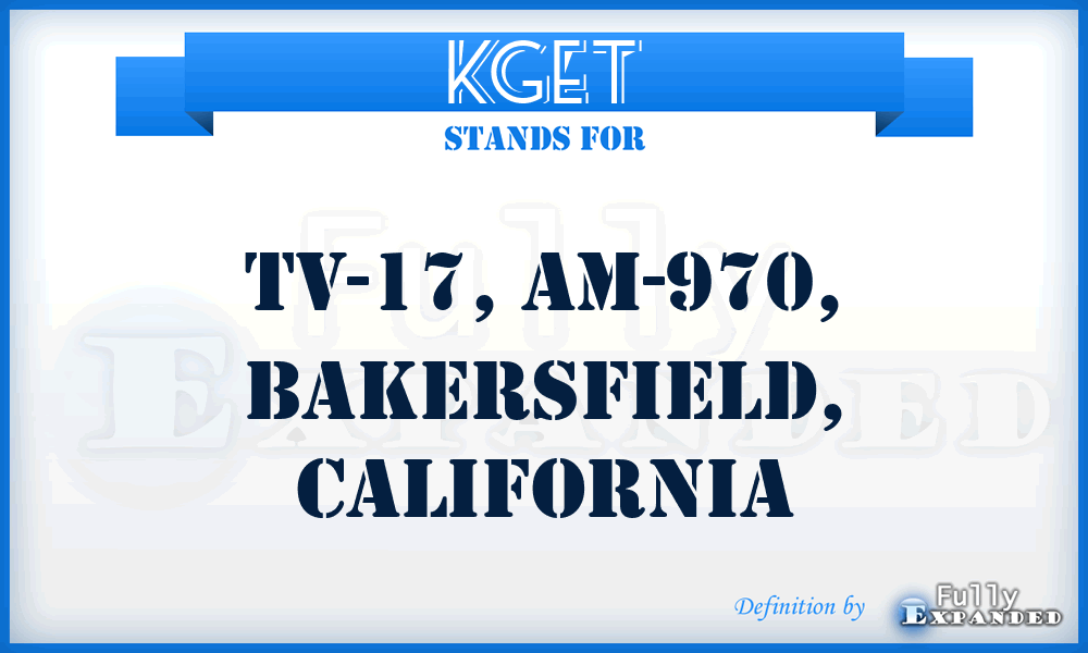 KGET - TV-17, Am-970, Bakersfield, California