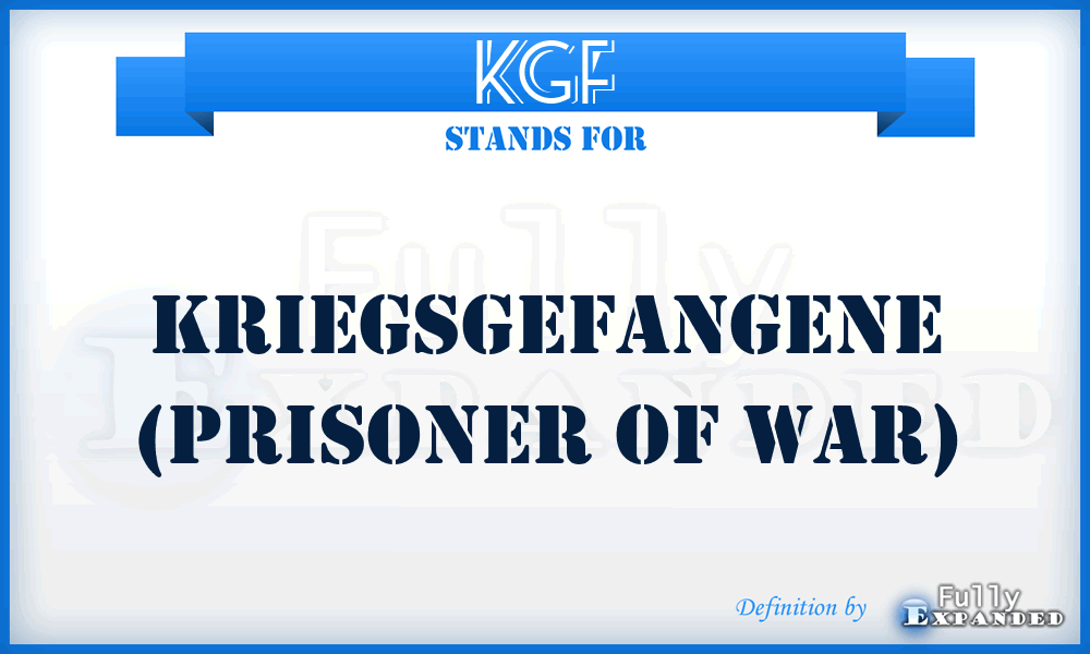 KGF - KriegsGeFangene (Prisoner of war)