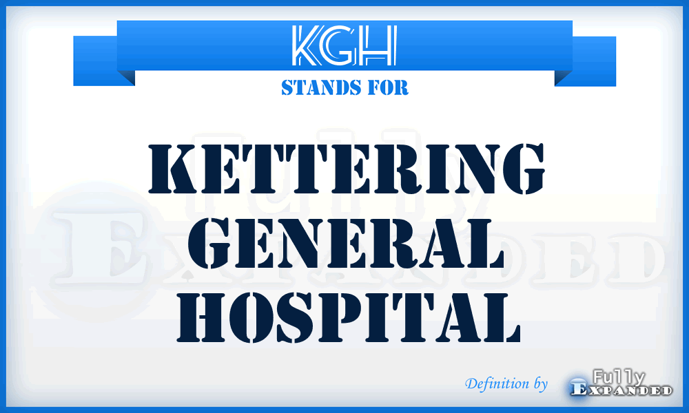 KGH - Kettering General Hospital