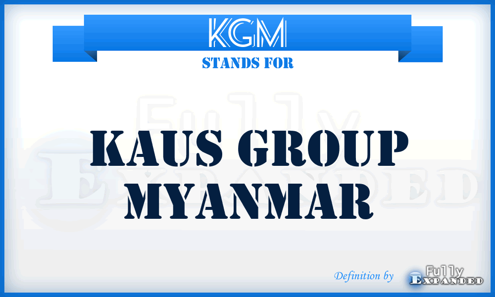 KGM - Kaus Group Myanmar