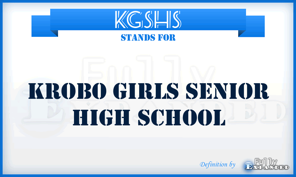 KGSHS - Krobo Girls Senior High School