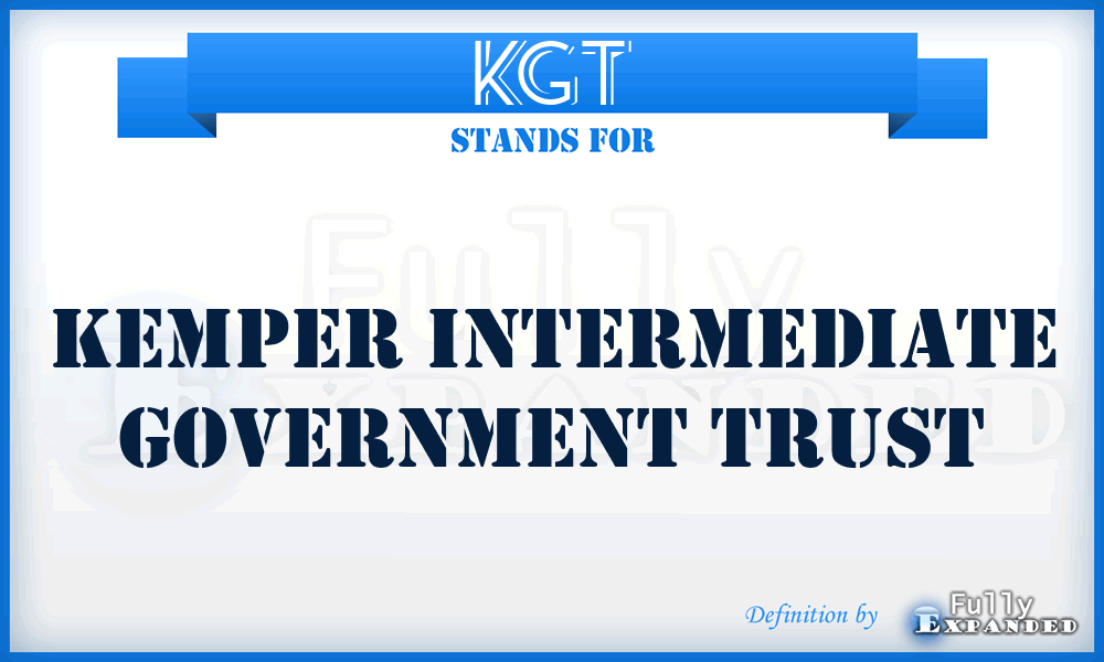 KGT - Kemper Intermediate Government Trust