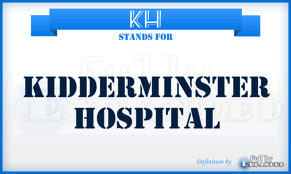 KH - Kidderminster Hospital