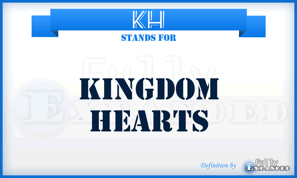 KH - Kingdom Hearts