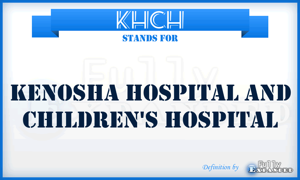 KHCH - Kenosha Hospital and Children's Hospital