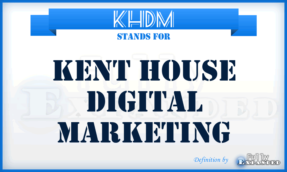 KHDM - Kent House Digital Marketing