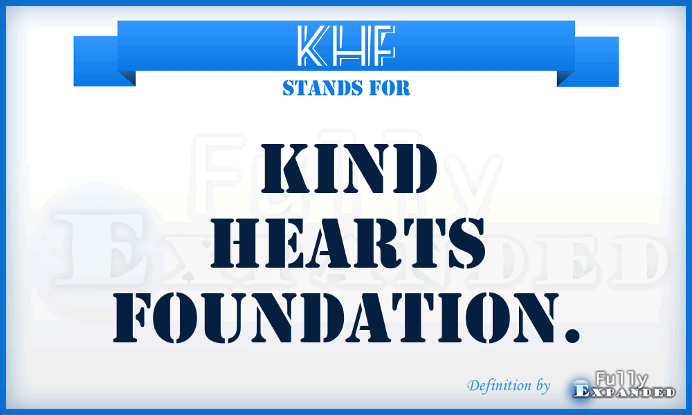 KHF - Kind Hearts Foundation.