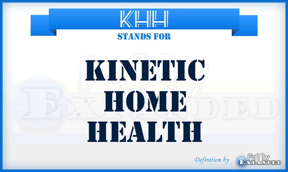 KHH - Kinetic Home Health