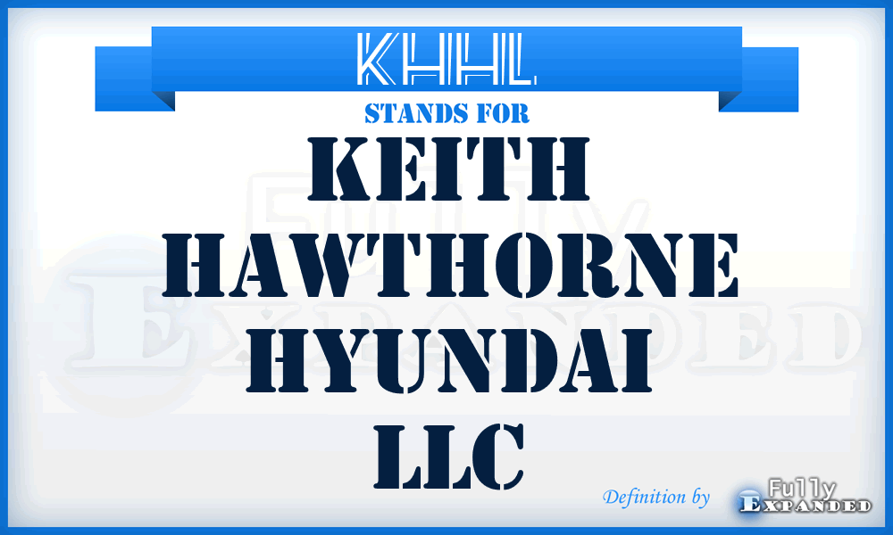 KHHL - Keith Hawthorne Hyundai LLC