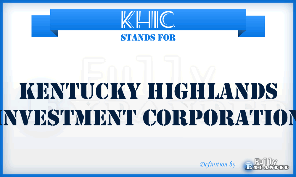 KHIC - Kentucky Highlands Investment Corporation