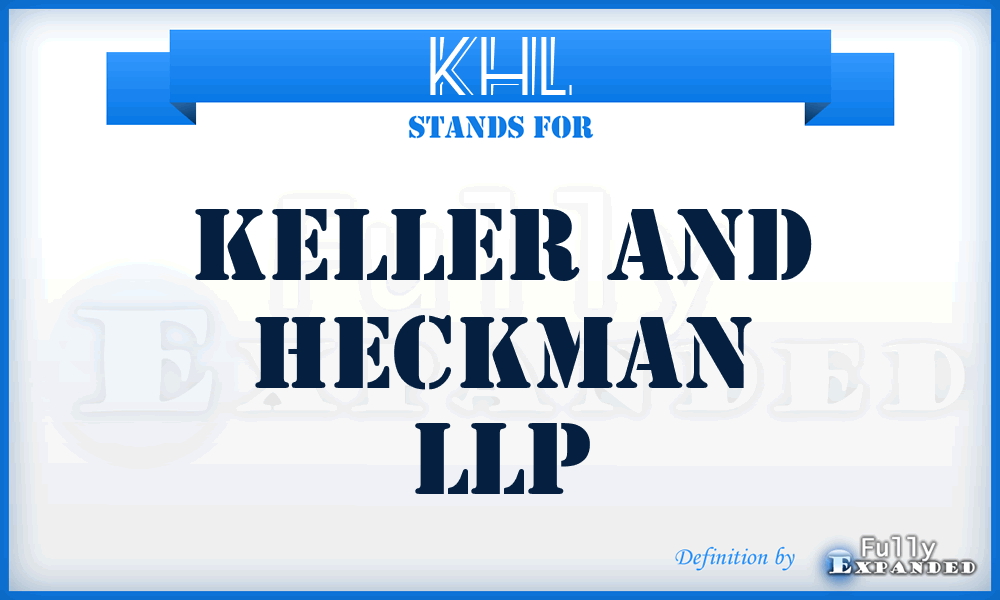 KHL - Keller and Heckman LLP