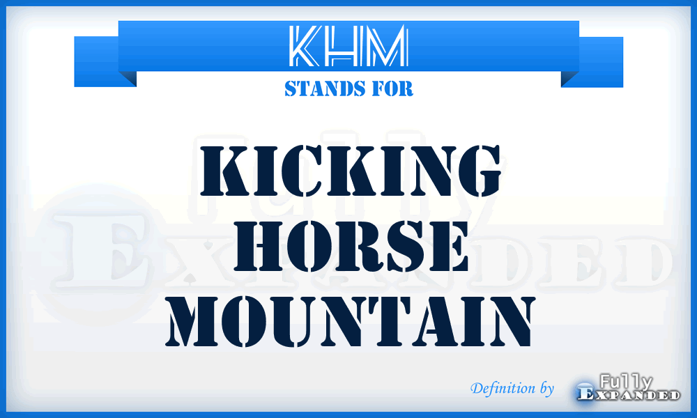 KHM - Kicking Horse Mountain