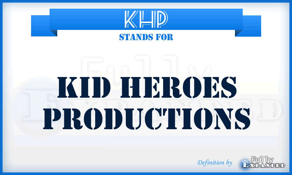 KHP - Kid Heroes Productions