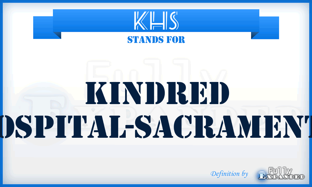 KHS - Kindred Hospital-Sacramento