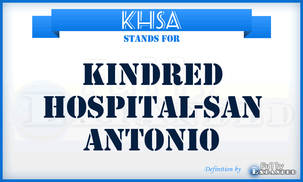 KHSA - Kindred Hospital-San Antonio