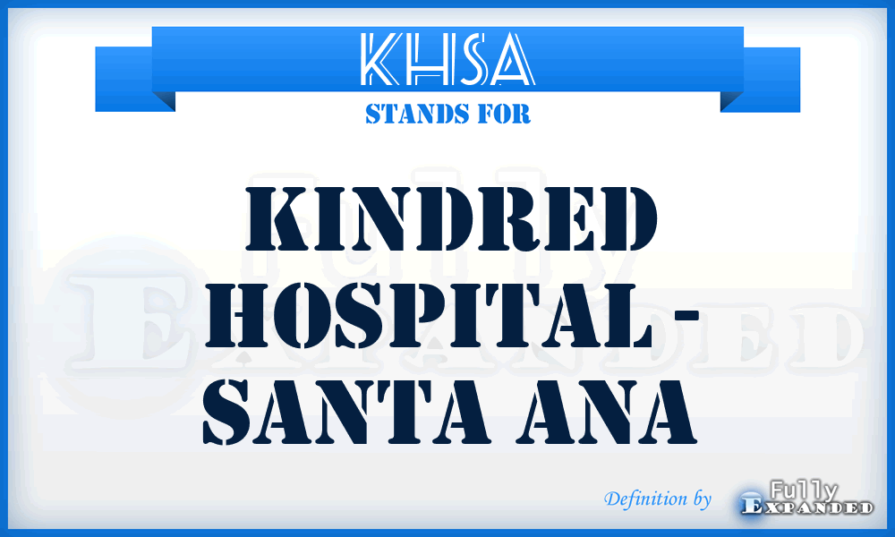 KHSA - Kindred Hospital - Santa Ana