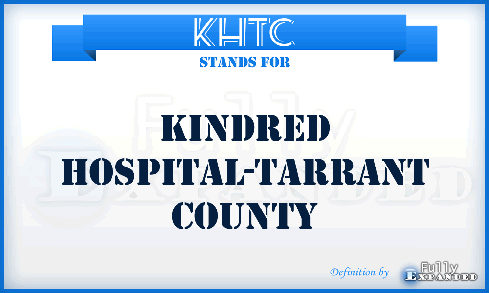 KHTC - Kindred Hospital-Tarrant County