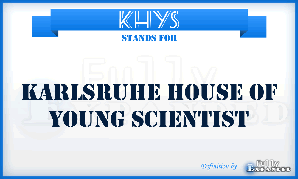 KHYS - Karlsruhe House of Young Scientist