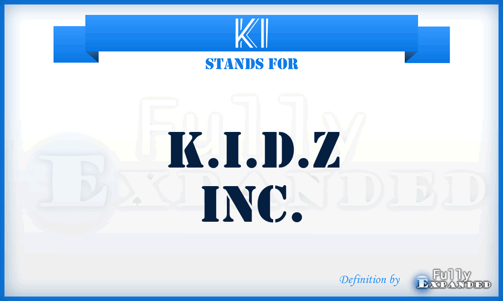 KI - K.i.d.z Inc.