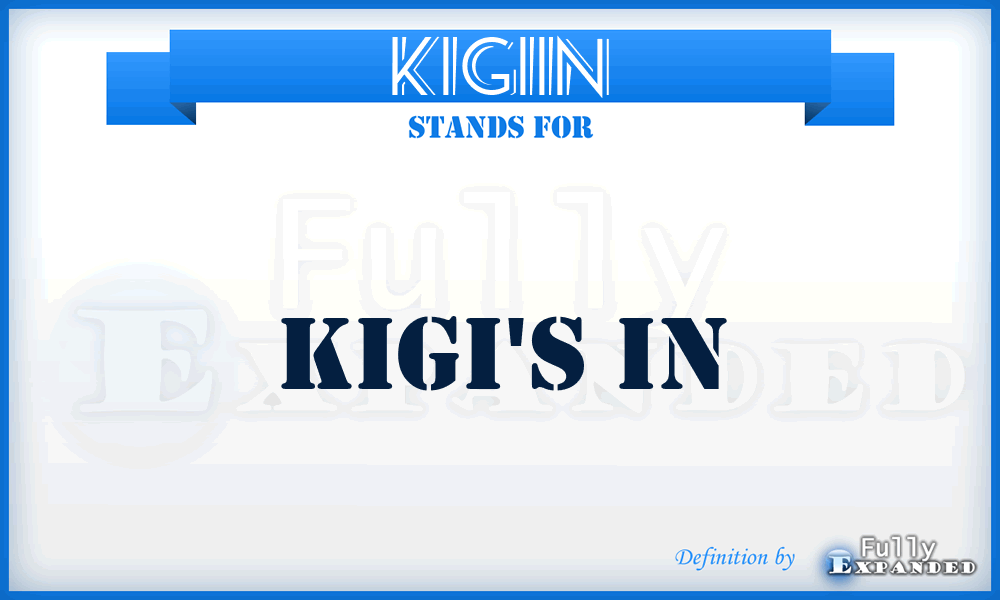 KIGIIN - Kigi's in