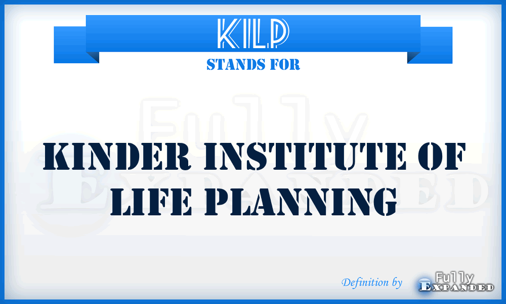 KILP - Kinder Institute of Life Planning