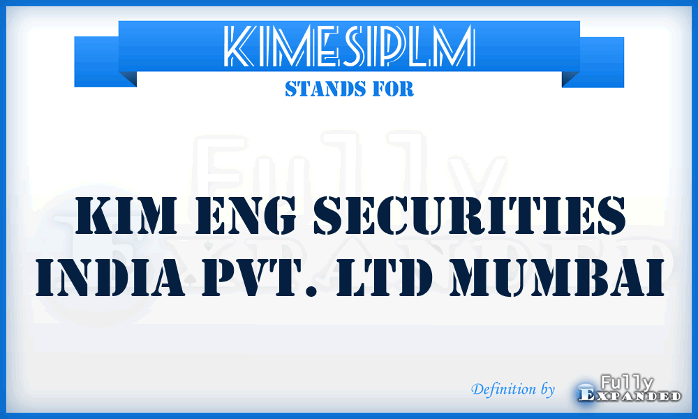 KIMESIPLM - KIM Eng Securities India Pvt. Ltd Mumbai