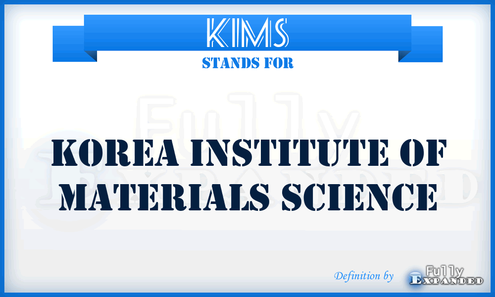 KIMS - Korea Institute of Materials Science