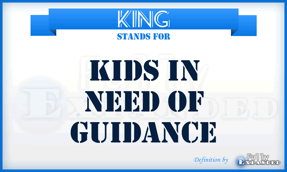 KING - Kids In Need of Guidance
