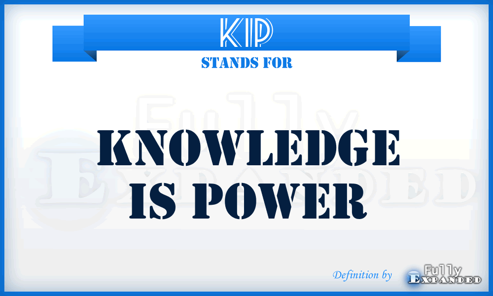 KIP - Knowledge Is Power