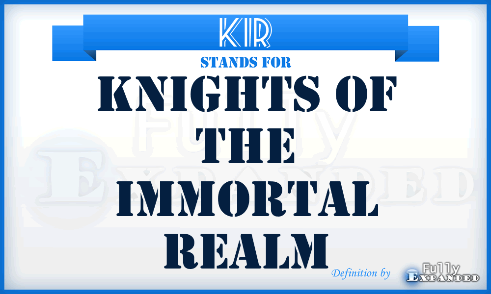 KIR - Knights of the Immortal Realm