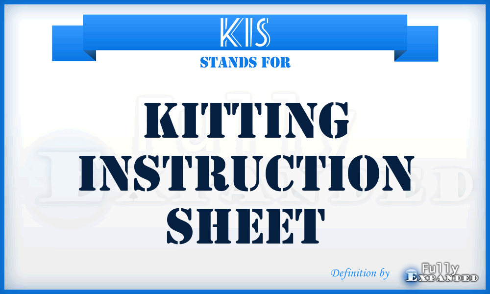 KIS - Kitting Instruction Sheet