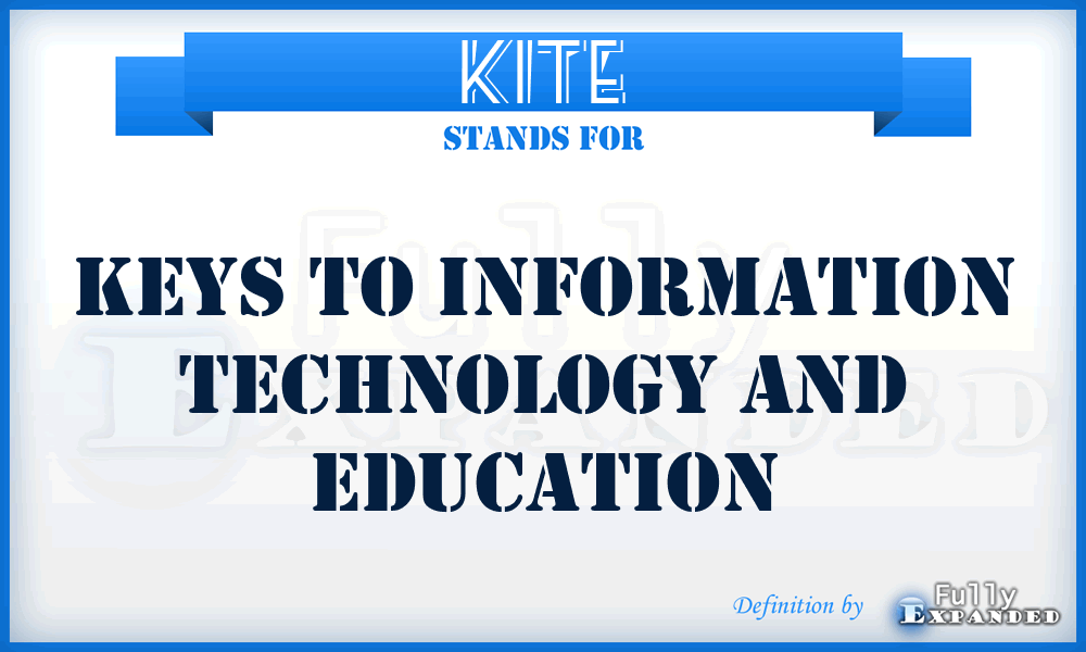KITE - Keys To Information Technology And Education