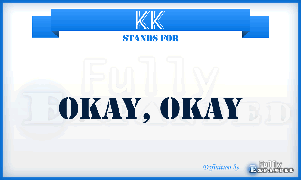 KK - Okay, Okay