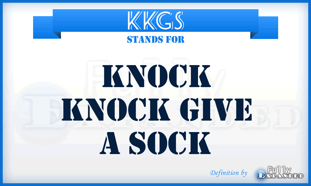 KKGS - Knock Knock Give a Sock