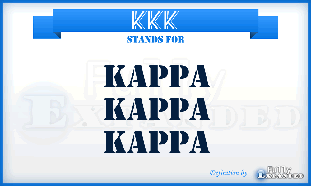 KKK - Kappa Kappa Kappa
