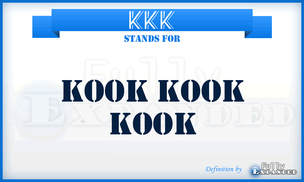 KKK - Kook Kook Kook