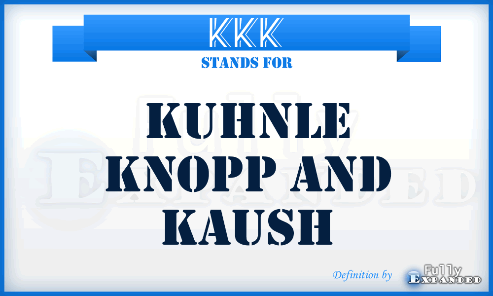 KKK - Kuhnle Knopp And Kaush