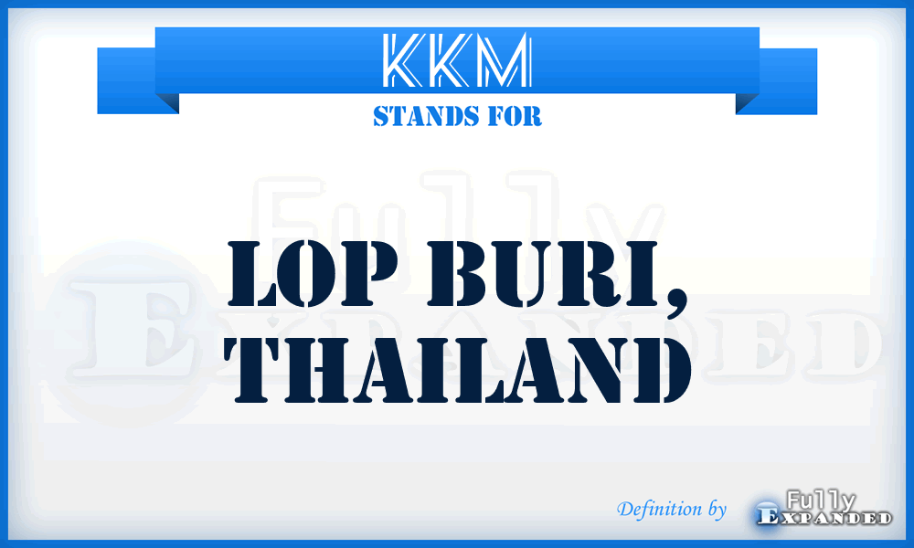 KKM - Lop Buri, Thailand