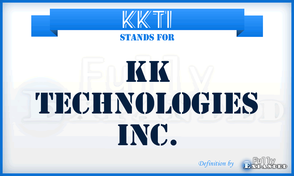 KKTI - KK Technologies Inc.