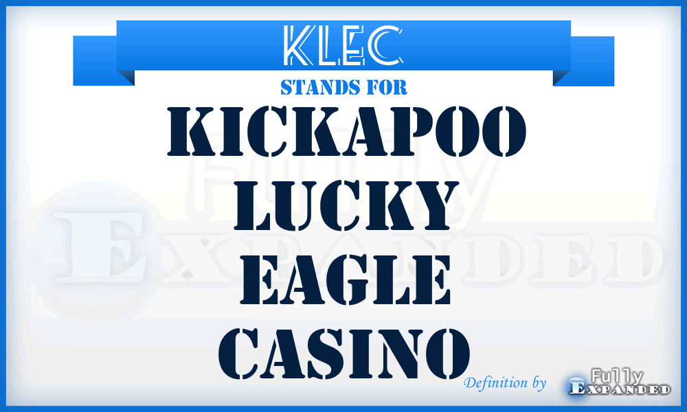 KLEC - Kickapoo Lucky Eagle Casino